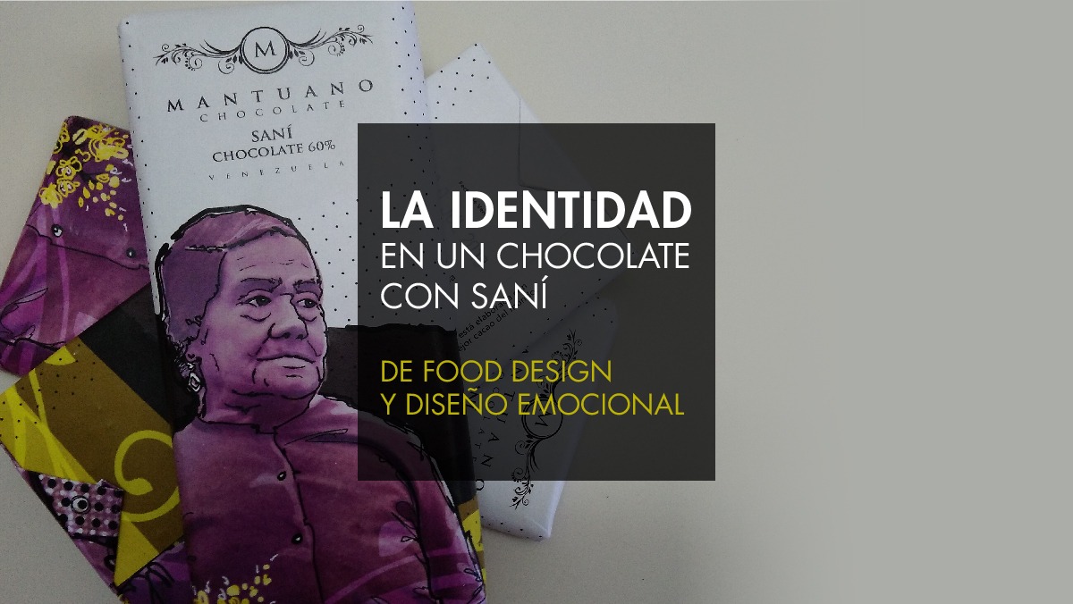 Identidad y Diseño Emocional. Food Design aplicado 🍫