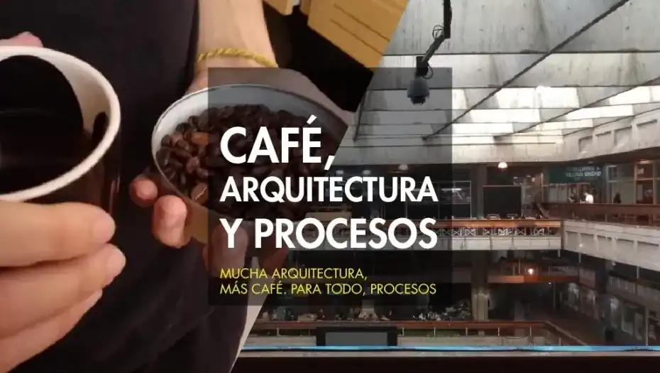 ☕🏡 El Café, la Arquitectura y sus Procesos