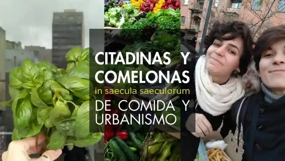 🥦🌇 ¿Cuál es la relación entre Comida y Urbanismo?
