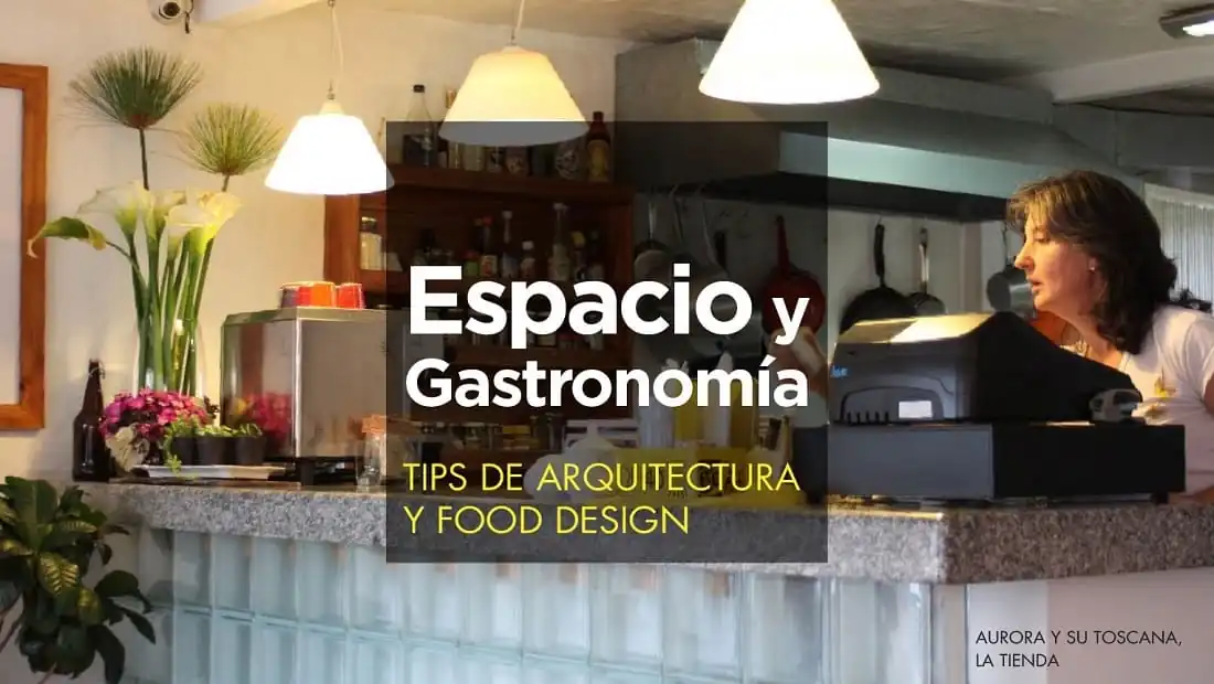 🍴🏬 Diseño de espacios gastronómicos. Arquitectura y Food Design